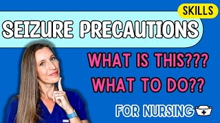 Seizure Precautions for Nursing Care, What is this?? NCLEX review