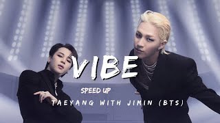 Taeyang - VIBE ( feat. Jimin of BTS ) || Speed UP