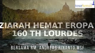 TOUR HEMAT | Ziarah 160 Th Lourdes + Roma Paris Amsterdam 22 Oct