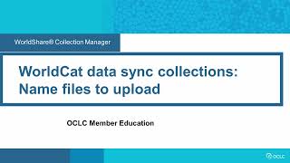 WorldCat data sync collections: Name files to upload