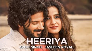 Heeriye (Lyrics) Jasleen Royal ft. Arijit Singh & Dulquer Salmaan