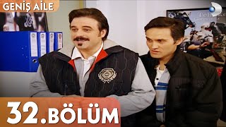 Geniş Aile 32. Bölüm - Full Bölüm