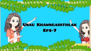 Unau Khawngaihthlak eps-7    [Naupang Cartoon MIZO]