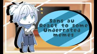 •||Sans au's react to Underrated memes||• (Read desc)