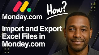 How to Import and Export Excel Files in Monday.com – Full Tutorial (2025)