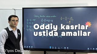 Oddiy kasrlar ustida amallar | Matematika darsi | Davurov G'iyos