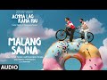 Malang Sajna (Audio): Sachet Tandon, Parampara Tandon | Kumaar | Achha Lag Raha Hai