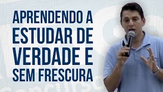 APRENDENDO A ESTUDAR DE VERDADE E SEM FRESCURA - Evandro Guedes - AlfaCon