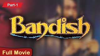 JACKIE SHROFF-JUHI CHAWLA Superhit 90's Hindi Movie - Bandish Part 1 Of 2 - Paresh Rawal