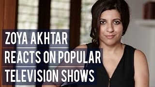 Zoya Akhtar reacts to popular television shows like Kumkum Bhagya, Kavach, Sasural Simar Ka and it's