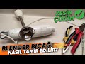 Blender Tamiri Nasıl Yapılır? 👉  Blender Bıçağı Tamiri 👉 Doğrayıcı Tamiri