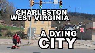 Charleston, West Virginia: This City Is Dying