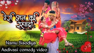 Aadivasi comedy meri Sana ki shaadi Namu Sisodiya Aadivasi new comedy film 2024