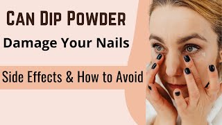 Are Dip Powder Nails Safe Potential Side Effects
