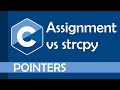 Pointer assignment vs strcpy in C