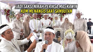 PERIKSA MAS KAWIN SAAT JADI SAKSI NIKAH | KDM MENANGIS SAAT SAMBUTAN