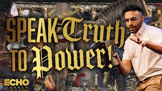 Speak Truth to Power | Pastor Andrew Sedra | Echo Church