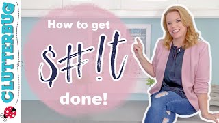 My SECRET for getting $#!t done!