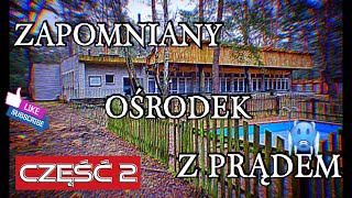 Zapomniany ośrodek z prądem! cz.2