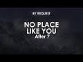 No Place Like You | After 7