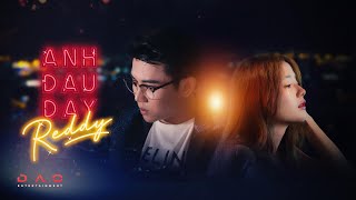 REDDY - ANH ĐÂU ĐẤY? | OFFICIAL MUSIC VIDEO