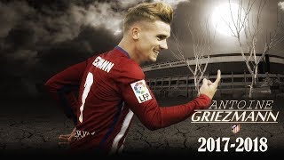 Antoine Griezmann 2018 - Skills & Goals || HD