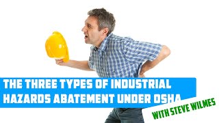 The three types of industrial hazard abatement strategies