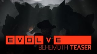 Evolve –– Behemoth Reveal Trailer