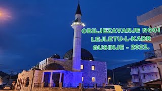 Obilježavanje Noći Lejletu-l-Kadr - Gusinje 27.04.2022.