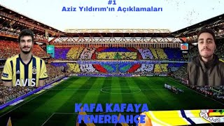 19. Kafa Kafaya Fenerbahçe #1 | Aziz Yıldırım’ın Açıklamaları