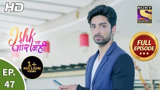 Ishk Par Zor Nahi - Ep 47 - Full Episode - 18th May, 2021