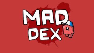 MAD DEX: Полное Прохождение \