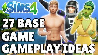 27 Base Game Gameplay Ideas To Try | The Sims 4 Guide