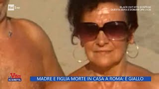 Madre e figlia morte in casa a roma: è giallo - La vita in diretta - 23/01/2023