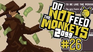 Do Not Feed The Monkeys 2099 Let's Play Part 26 My Way and the Wrong Way
