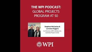 E6: Global Projects Program at 50 | Stephen McCauley & Lorraine Higgins, WPI’s Melbourne, Austral...