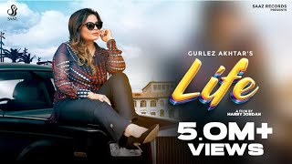 Gurlez Akhtar- Life ( Official Video) |  | New Punjabi Song 2022 || Saaz Records