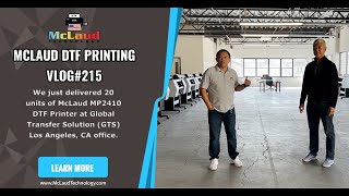 McLaud DTF Vlog#215: We delivered 20 units of  MP2410 DTF Printer at Global Transfer Solution (GTS)