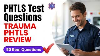 PHTLS Test Questions, TRAUMA PHTLS REVIEW 2026 Prep To Pass Your Exam On The First Try
