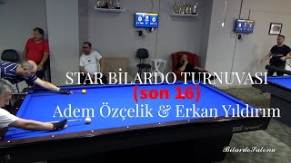 Star Bilardo Turnuvası (Adem Özçelik \u0026 Erkan Yıldırım) son 16