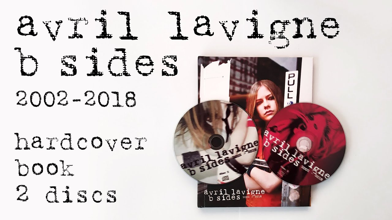 UNBOXING Avril Lavigne B-Sides 2002-2018 Hardcover Book 2 Discs FANMADE ...