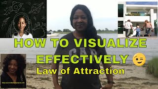 How To Visualize Effectively Law Of Attraction