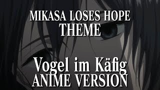 Vogel im Käfig (Episode 07 Version)「Mikasa Loses Hope Theme」Attack on Titan OST