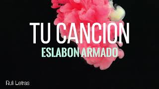 Tu Cancion - Eslabon Armado (Letra)(Lyrics)