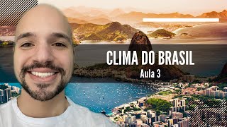 Aula 3 - Clima do Brasil - Semana da Geografia Física