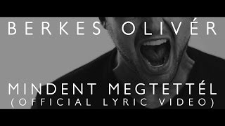 Berkes Olivér - Mindent megtettél (official lyrics video)