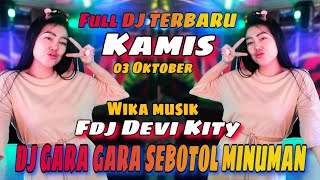 DJ SEBOTOL MINUMAN ‼️ FULL DJ TERBARU ‼️OT WIKA MUSIK PALEMBANG ‼️ FDJ DEVI KITTY