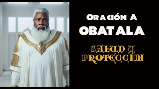 Oración a OBATALA para Salud y Protección: 4 Poderosos Rezos