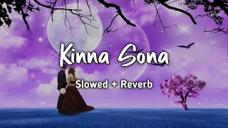 Kinna Sona - { Slowed + Reverb } Jubin Nautiyal, Dhvani Bhanushali | Marjaavaan | Fresh Edits