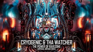 Cryogenic \u0026 Tha Watcher - The Power Of Ravezone (Official Ravezone 2024 Anthem)